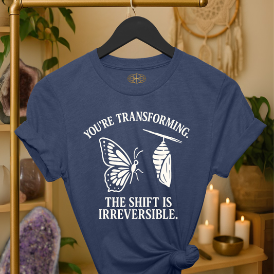 You’re transforming. The shift is irreversible.