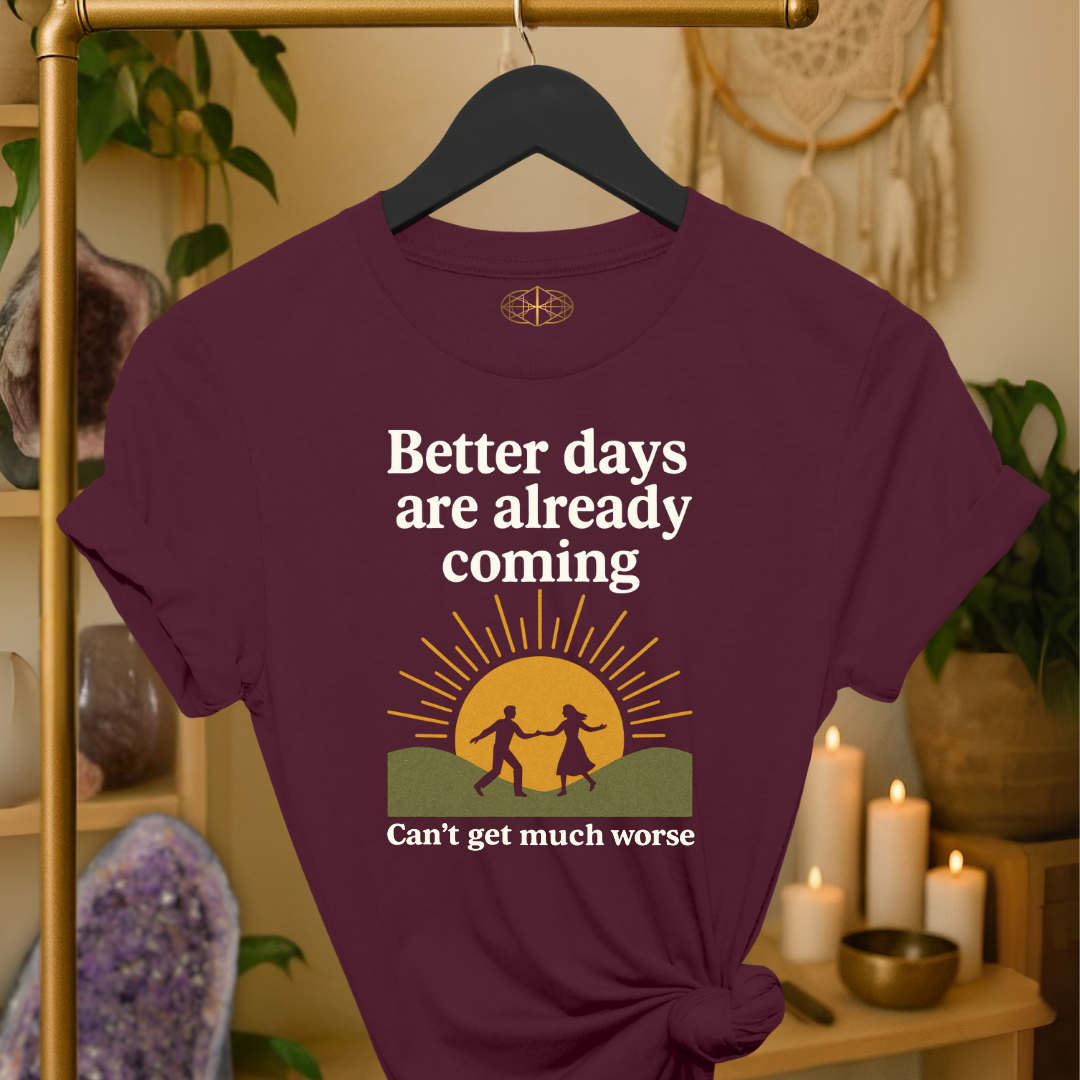 Better days are already coming. It’s too late now.