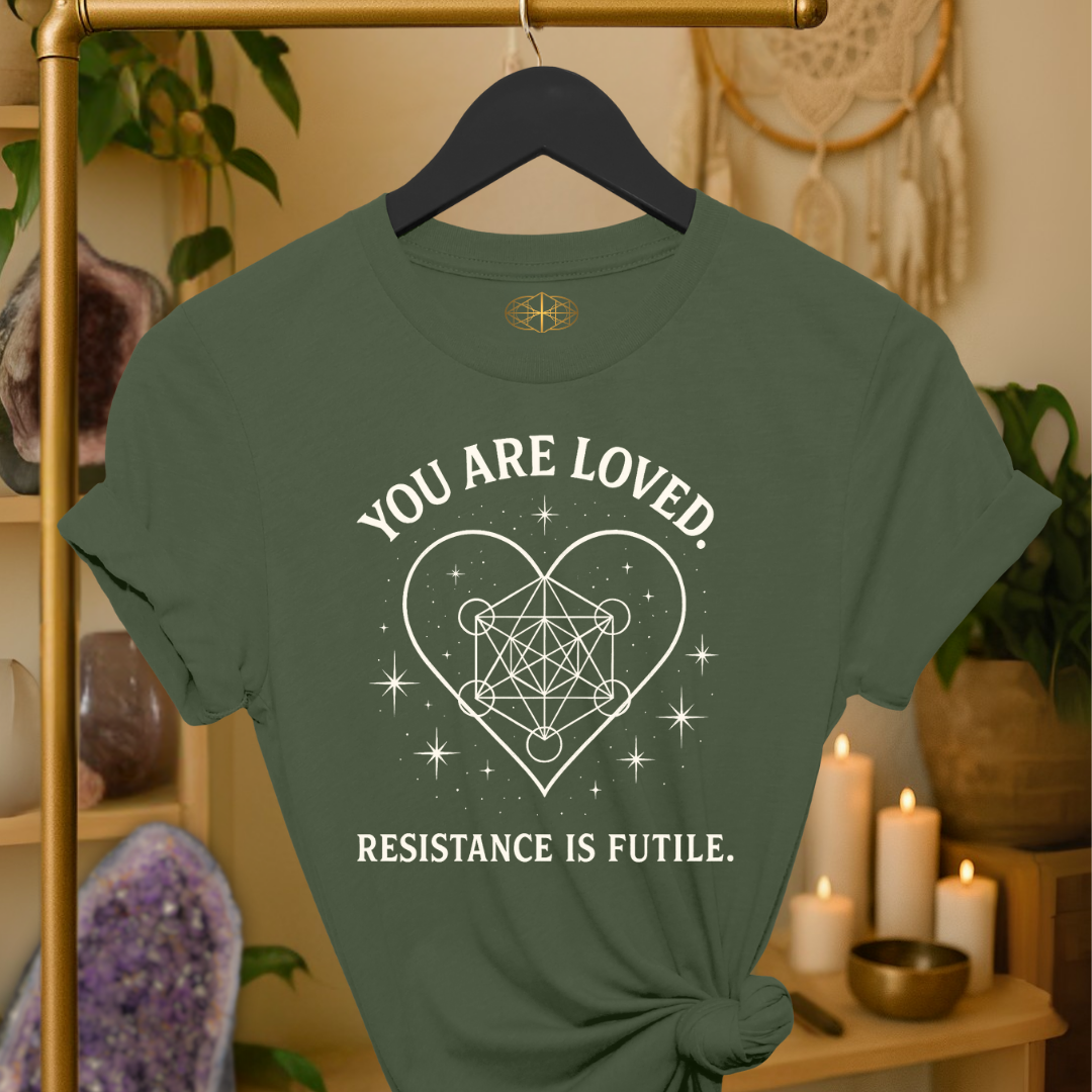 You are loved. Resistance is futile.