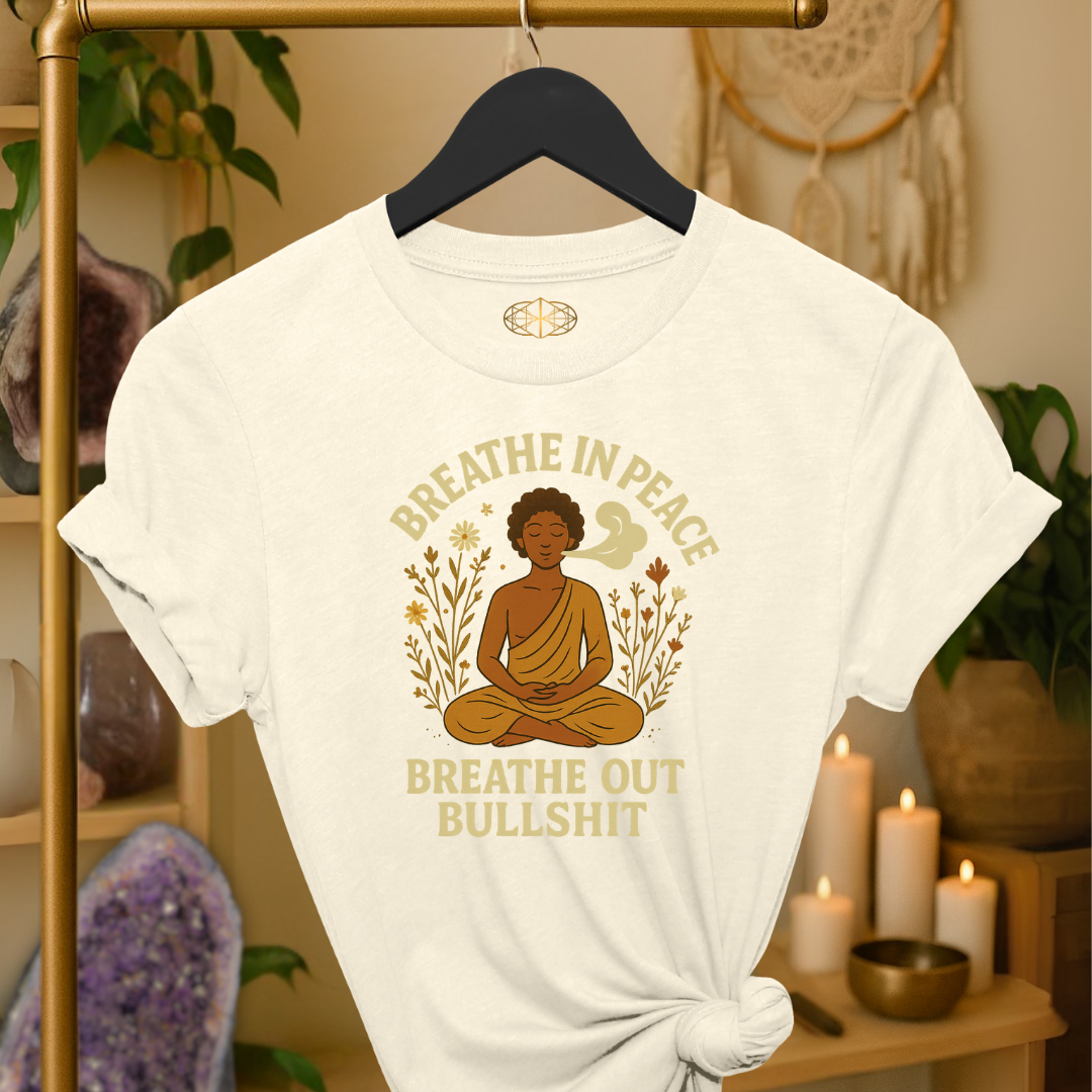 Breathe In Peace Breathe Out Bullshit