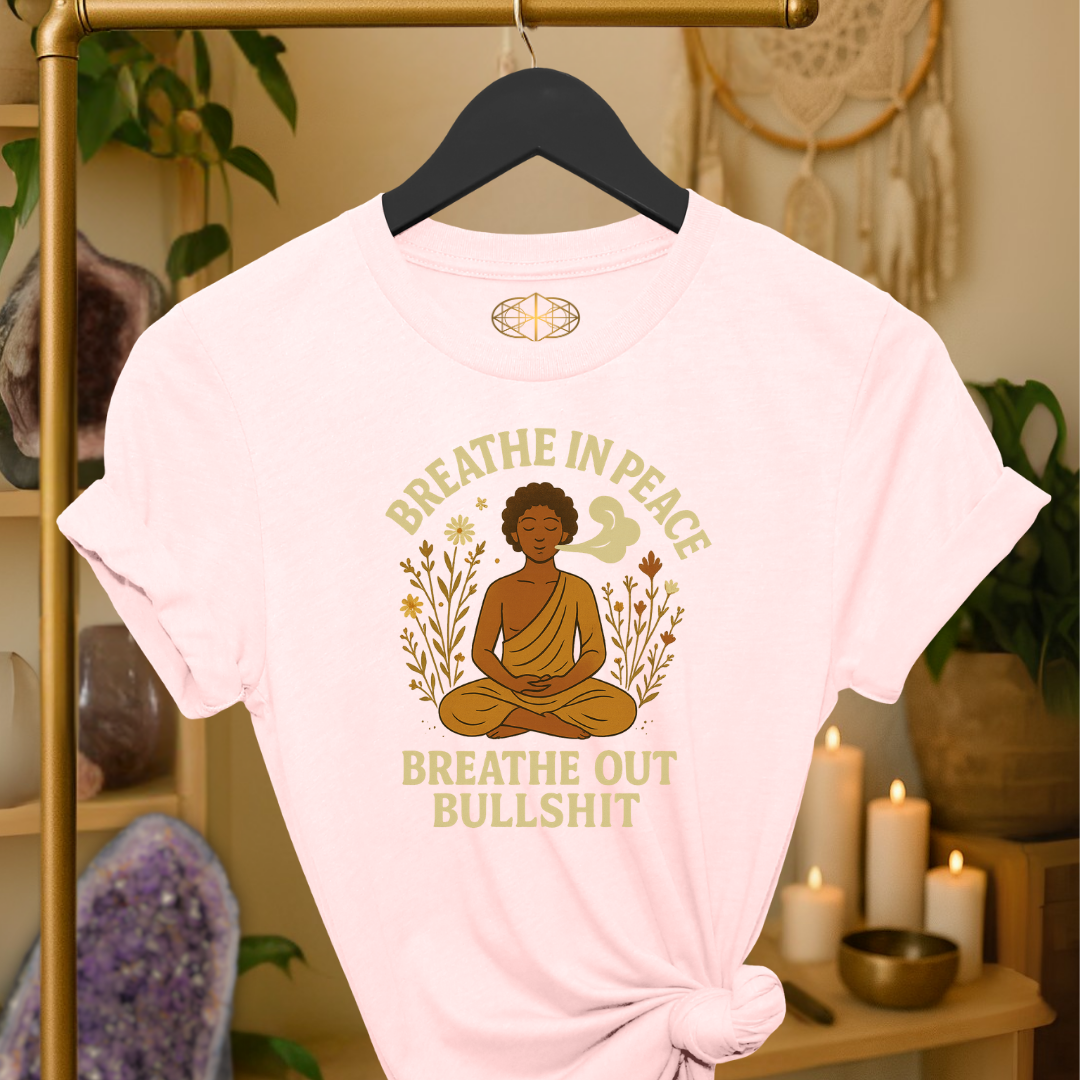 Breathe In Peace Breathe Out Bullshit