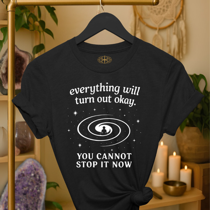 Everything will turn out okay.  You cannot stop it now.