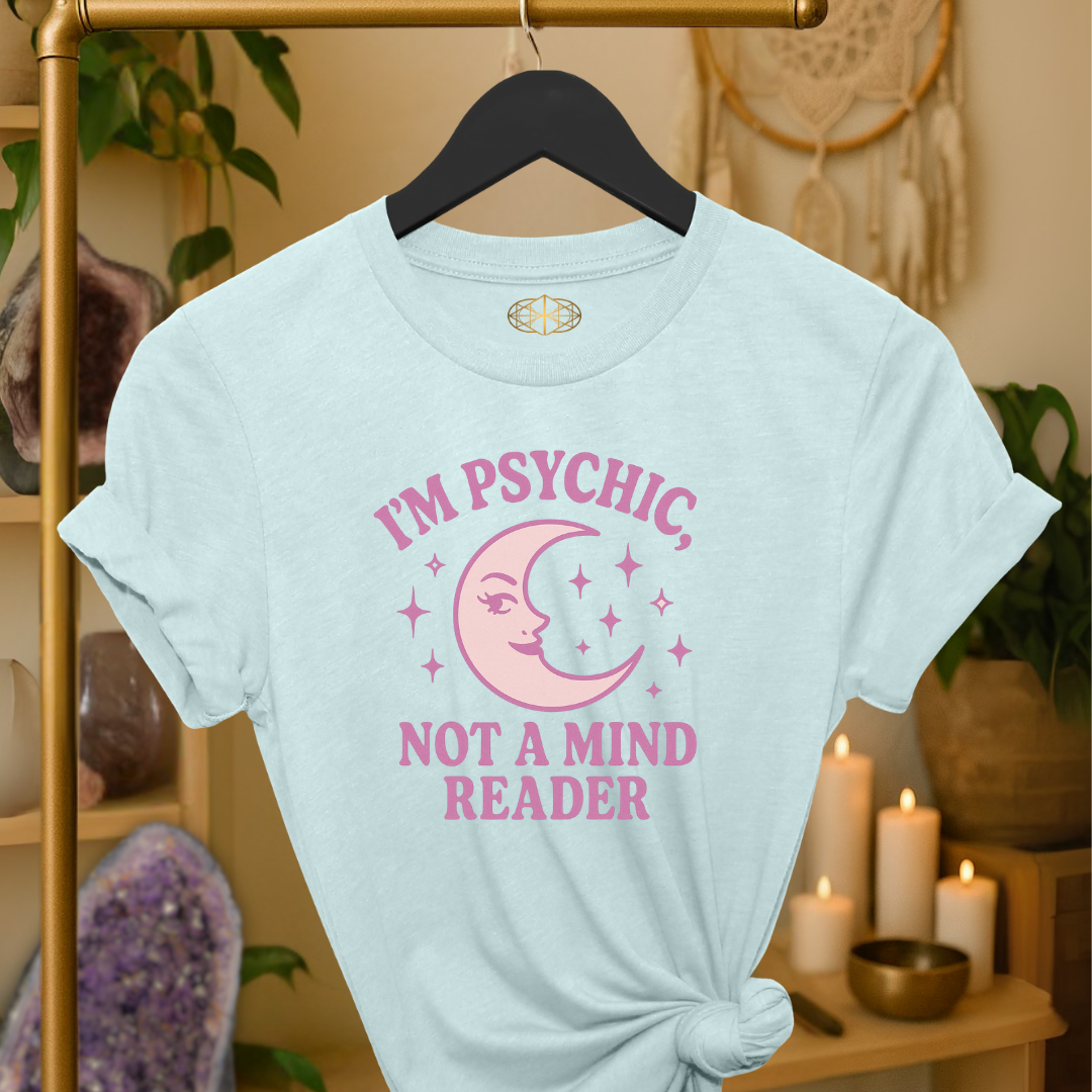 I'm psychic not a mind reader
